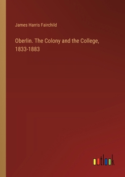 Paperback Oberlin. The Colony and the College, 1833-1883 Book