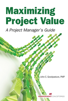 Paperback Maximizing Project Value: A Project Manager's Guide Book
