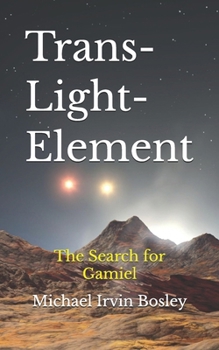 Paperback Trans-Light-Element: The Search for Gamiel Book