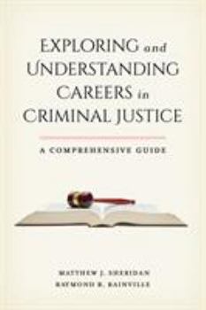 Paperback Exploring and Understanding Careers in Criminal Justice: A Comprehensive Guide Book