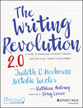 Paperback The Writing Revolution 2.0: A Guide to Advancing Thinking Through Writing in All Subjects and Grades Book