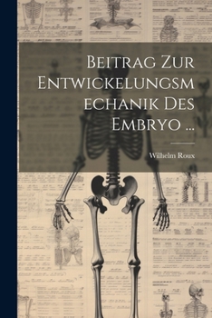 Paperback Beitrag Zur Entwickelungsmechanik Des Embryo ... [Afrikaans] Book