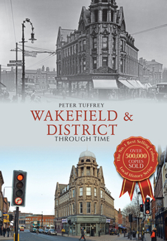 Paperback Wakefield & District Through Time Book