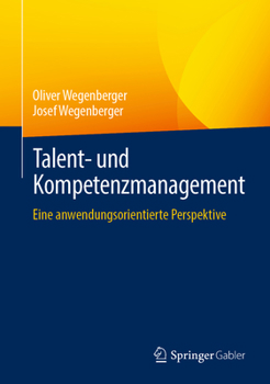 Hardcover Talent- Und Kompetenzmanagement: Eine Anwendungsorientierte Perspektive [German] Book