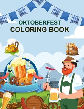 Paperback Oktoberfest Coloring Book: Oktoberfest Coloring Book For Kids Book