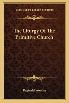 Paperback The Liturgy Of The Primitive Church Book