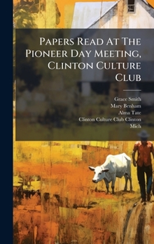 Hardcover Papers Read At The Pioneer Day Meeting, Clinton Culture Club Book
