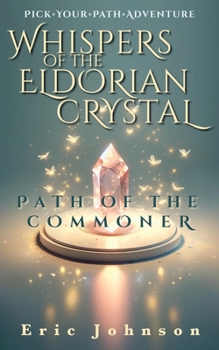 Paperback Whispers of the Eldorian Crystal: Pick Your Path Adventure Book