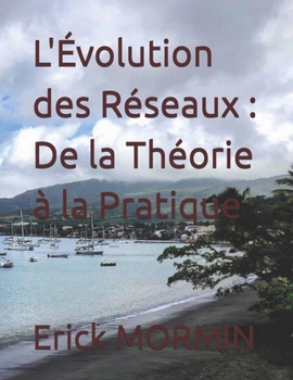 Paperback L'Évolution des Réseaux: De la Théorie à la Pratique [French] Book