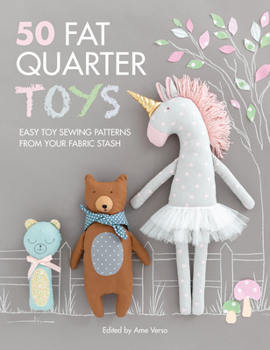 Paperback 50 Fat Quarter Toys: Easy Toy Sewing Patterns from Your Fabric Stash Book