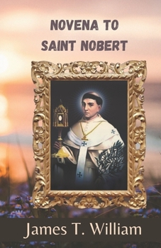 Paperback Saint Nobert novena: The works and history of Saint Nobert of Xanten Book