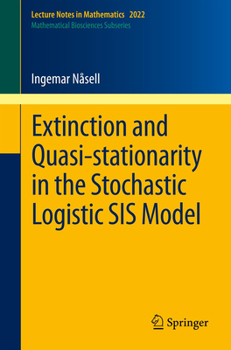 Paperback Extinction and Quasi-Stationarity in the Stochastic Logistic Sis Model Book