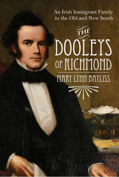 Hardcover The Dooleys of Richmond: An Irish Immigrant Family in the Old and New South Book