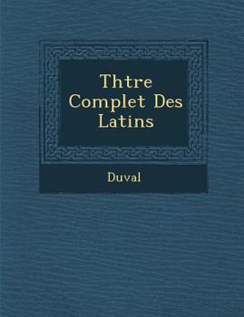 Paperback Th Tre Complet Des Latins [French] Book