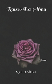 Raízes Da Alma: Poesia (Portuguese Edition)