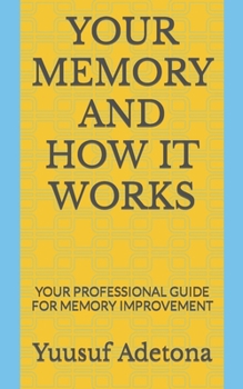 Paperback Your Memory and How It Works: Your Professional Guide for Memory Improvement Book