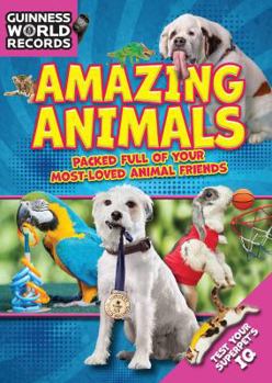 Hardcover Guinness World Records: Amazing Animals: Packed Full of Your Most-Loved Animal Friends Book