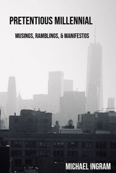 Paperback Pretentious Millennial: Musings, Ramblings, & Manifestos Book