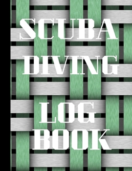 Scuba Diving Log Book: Log Book For Beginners And Experienced  Divers