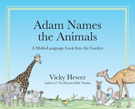 Hardcover Adam Names the Animals: A Multi-Language Look Into the Garden Book