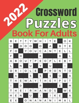 Paperback 2022 Crossword Puzzles Book for Adults: 2022 Crossword Puzzles Large-print, Medium level Puzzles Adults, Seniors, Awesome Crossword Puzzle Book For Pu Book