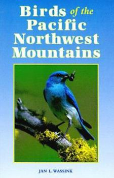 Paperback Birds of the Pacific Northwest Mountains: The Cascade Range, the Olympic Mountains, Vancouver Island, and the Coast Mountains Book