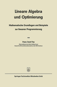 Paperback Lineare Algebra und lineare Optimierung: Mathematische Grundlagen und Beispiele zur linearen Programmierung [German] Book