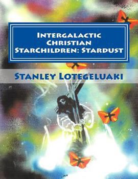 Paperback Intergalactic Christian StarChildren: Stardust Book