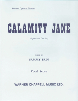 Calamity Jane: A Musical Western: Vocal Score