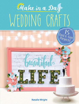 Paperback Make in a Day: Wedding Crafts Book