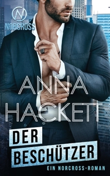 Der Beschu¨tzer: Ein Norcross-Roman (Norcross Security) (German Edition)