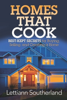 Paperback Homes That Cook: Best-Kept Secrets for Buying, Selling, and Creating a Home Book
