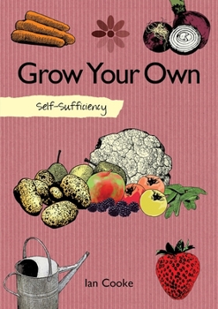 Paperback Self-Sufficiency: Grow Your Own Book
