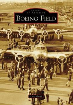 Boeing Field (Images of Aviation) - Book  of the Images of Aviation