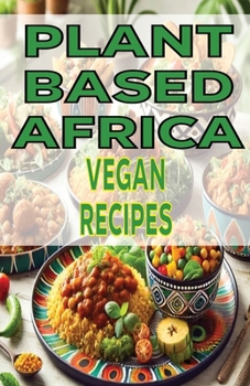 Plant-Based Africa Vegan Recipes