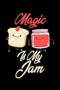 Paperback Magic is My Jam: Funny Magic Journal (Diary, Notebook) Christmas & Birthday Gift for Magic Enthusiasts Book