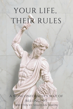 Your Life, Their Rules: A Nonconformist's Way of Belonging