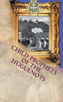 Paperback Child Prophets of the Huguenots: The Sacred Theatre of the Cevennes Book