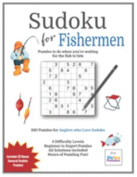 Paperback Sudoku for Fishermen: Fishing Gift Idea for Anglers who Love Puzzles - a Sudoku Puzzle Book with 320 Puzzles to Solve! Book