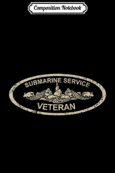 Composition Notebook: Vintage US Navy Submarine Service Veteran T-  Journal/Notebook Blank Lined Ruled 6x9 100 Pages
