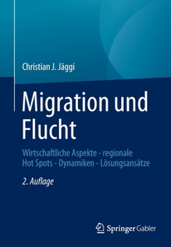 Paperback Migration Und Flucht: Wirtschaftliche Aspekte - Regionale Hot Spots - Dynamiken - Lösungsansätze [German] Book