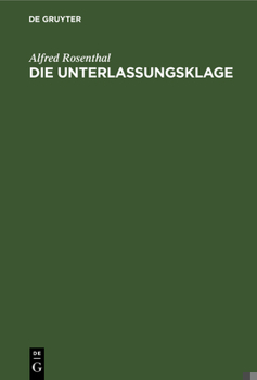 Hardcover Die Unterlassungsklage: Eine Übersicht Für Den Praktiker [German] Book