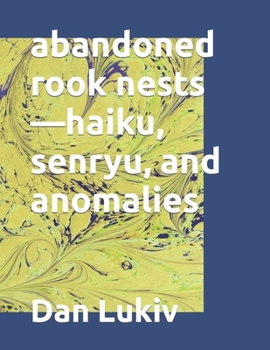 Paperback abandoned rook nests-haiku, senryu, and anomalies Book