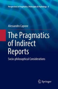 Paperback The Pragmatics of Indirect Reports: Socio-Philosophical Considerations Book