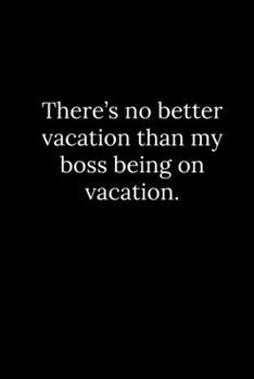 Paperback There's no better vacation than my boss being on vacation. Book