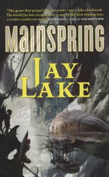 Mainspring - Book #1 of the Clockwork Earth