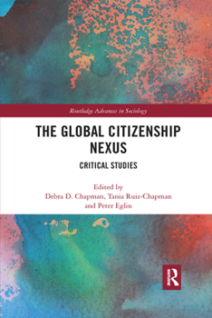The Global Citizenship Nexus - Book  of the Routledge Advances in Sociology