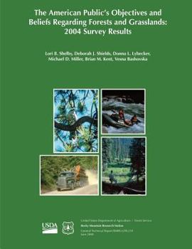 Paperback The American Public's Objectives and Beliefs Regarding Forests and Grasslands: 2004 Survey Results Book