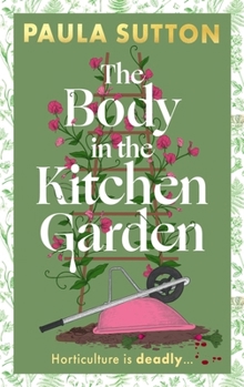 The Body in the Kitchen Garden - Book #2 of the Hill House Vintage Murder Mystery