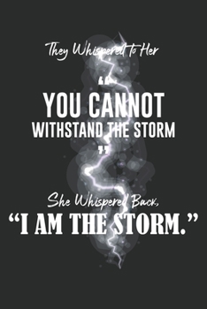 Paperback They Whispered To Her, "You Cannot Withstand The Storm." She Whispered Back, "I Am The Storm": Blank Lined Notebook, Composition Book for School, Writ Book